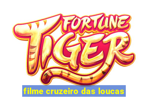 filme cruzeiro das loucas